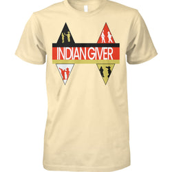 Indian Giver - T-Shirt